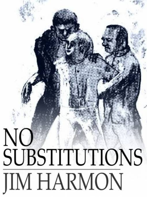 Title details for No Substitutions by Jim Harmon - Wait list